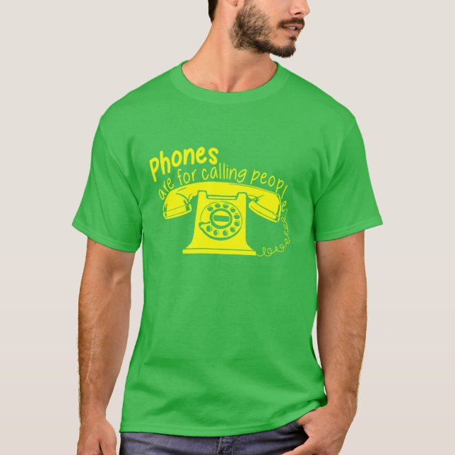 Telefone sind für das Anrufen der Leute T-Shirt (Vorderseite)