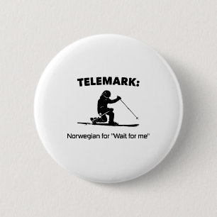 Telemark Norwegisch für Warte auf mich Button