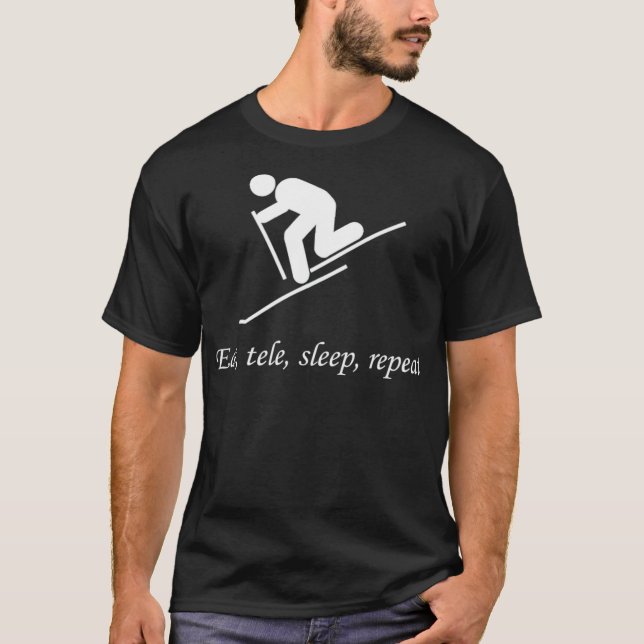Telemark Ski essen Tele Sleep Wiederholung Skifahr T-Shirt (Vorderseite)