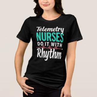 Telemetrie-Krankenschwestern tun es mit Rhythmus-T Tri-Blend Shirt