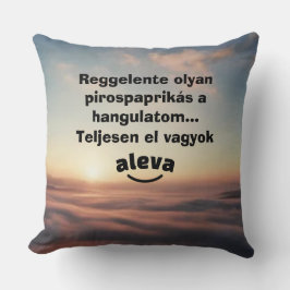 Teljesen el vagyok aleva feliratú párna kissen