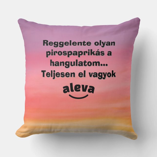 Teljesen el vagyok aleva feliratú párna kissen (Vorderseite)