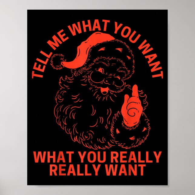 Tell Me What You Want Funny Christmas Santa Xmas W Poster (Vorne)