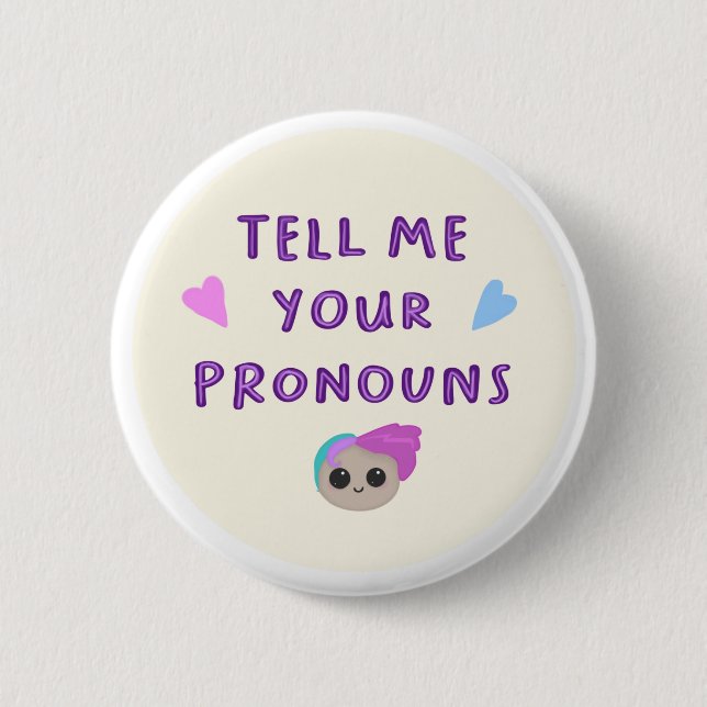 Tell Me Your Pronouns Badge Button (Vorderseite)