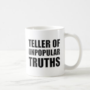 Teller von unbeliebten Wahrheiten Funny Mug Kaffeetasse