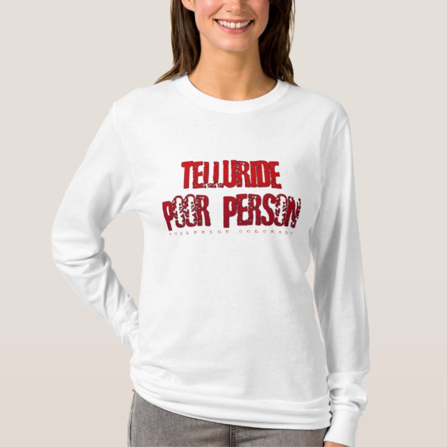 Tellurid-arme Person T-Shirt (Vorderseite)