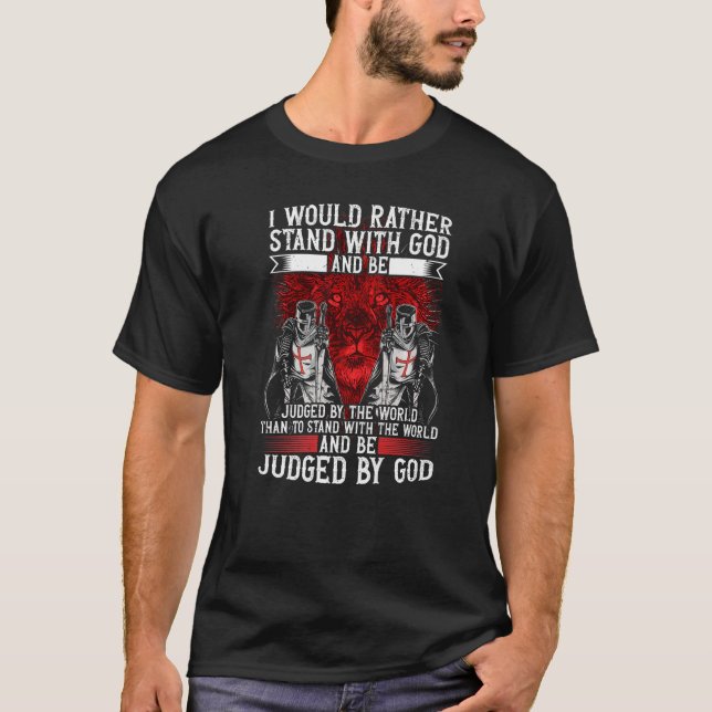 Templer-Ritter, ich würde lieber mit Gott stehen,  T-Shirt (Vorderseite)