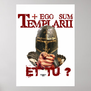 Templerposter Ego Sum Templarii Et Tu? Poster