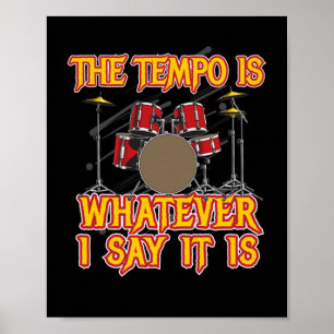Tempo ist alles, was ich sagen kann Drummer Drums Poster