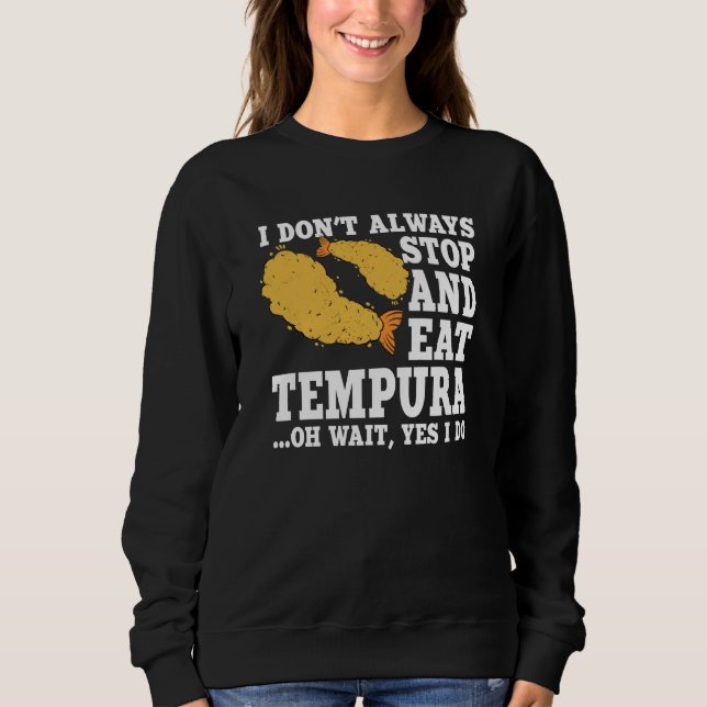Tempura  Quote Love Shrimp And Seafood Sweatshirt (Vorderseite)