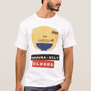 Tempura-rily Geschlossen Schläfrige Tempura T-Shirt