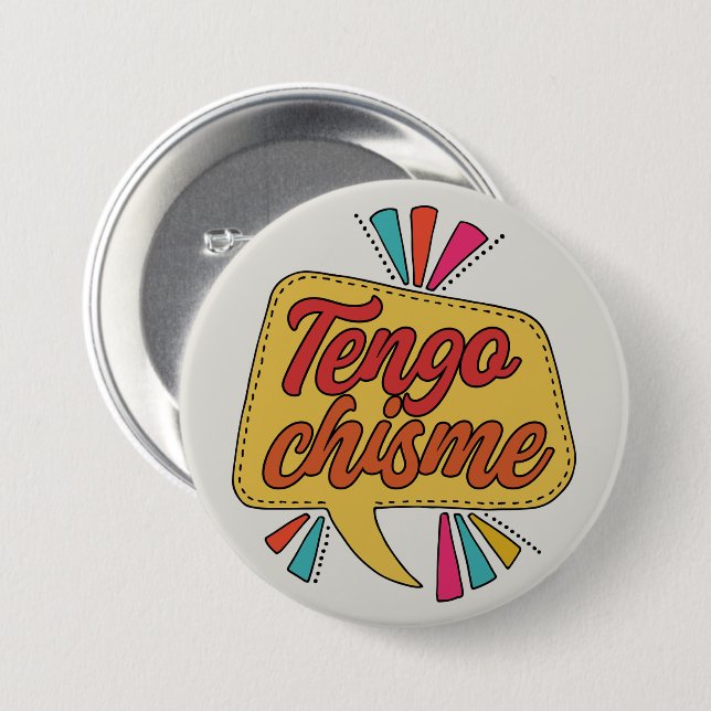 Tengo Chisme Button| Lustiger spanischer Ausspruch Button (Vorne & Hinten)