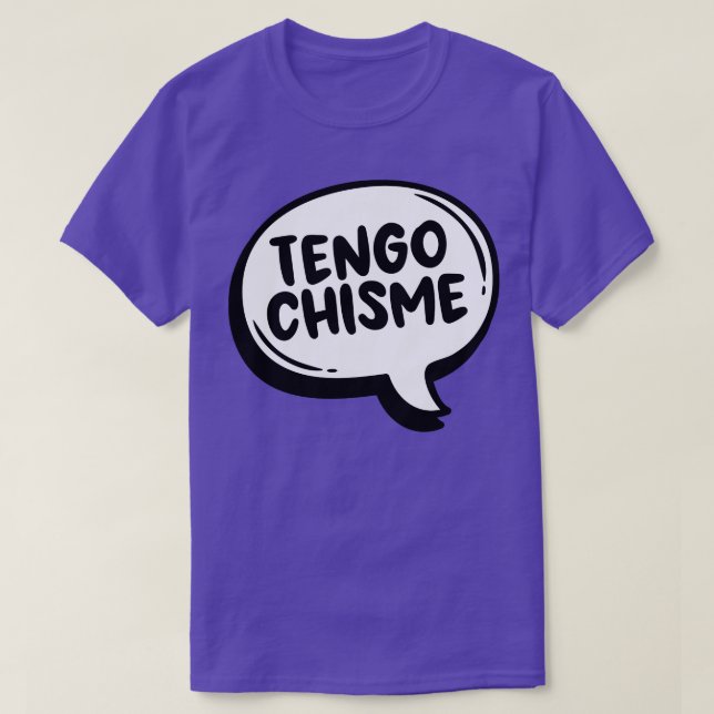 Tengo Chisme T-Shirt (Design vorne)