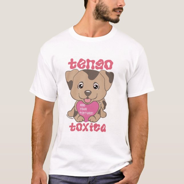 Tengo Toxica Dingus Puppy T-Shirt (Vorderseite)