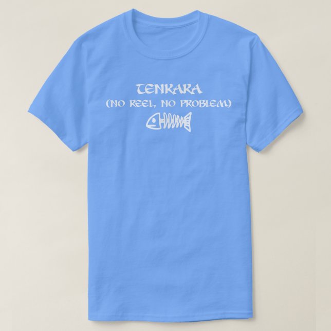 Tenkara No Reel No Problem Shirt Funny Fly Fishing (Design vorne)