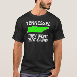 Tennessee - Sie gingen Dort-Hin T-Shirt