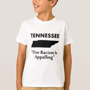 Tennessee - Unser Rassismus ist empörend T-Shirt