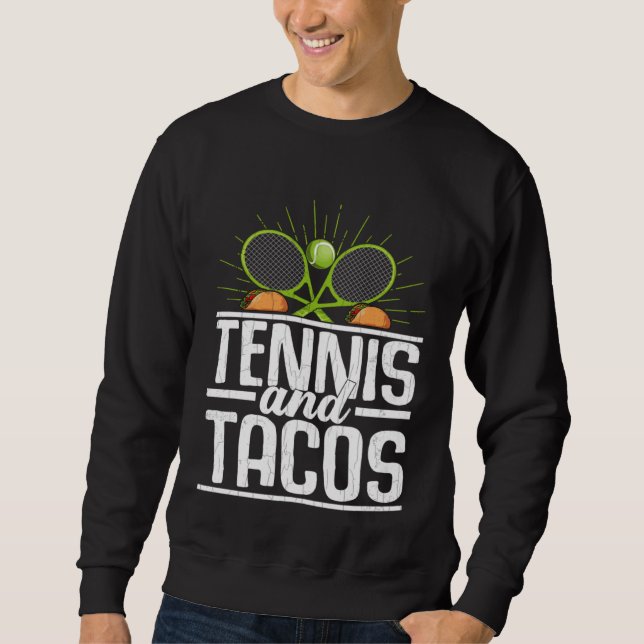 Tennis And Tacos  Sports Player Expert Coach Graph Sweatshirt (Vorderseite)