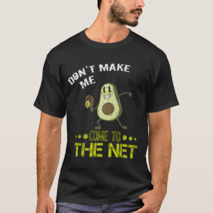 Tennis Avocado lässt mich nicht ins Tennis kommen T-Shirt
