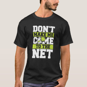 Tennis Bring mich nicht ins Netz T-Shirt