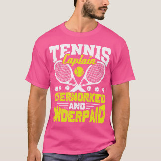 Tennis Captain überarbeitet und unterbezahlt Tenni T-Shirt