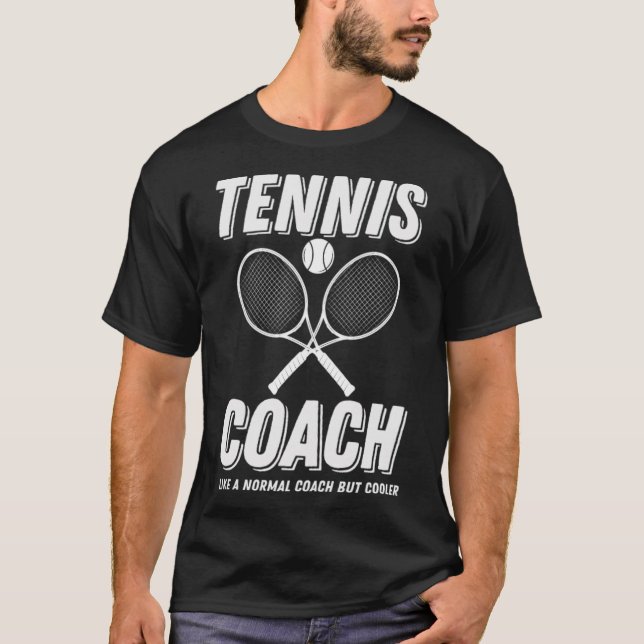 Tennis Coach Like A Normal Coach But tennis access T-Shirt (Vorderseite)