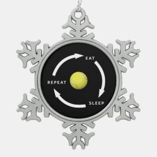 Tennis Eat Sleep Wiederholung Sportfan Sprichwort Schneeflocken Zinn-Ornament