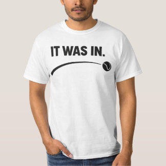 Tennis - Es war drin! Lustiger weißer Tennis T-Shirt