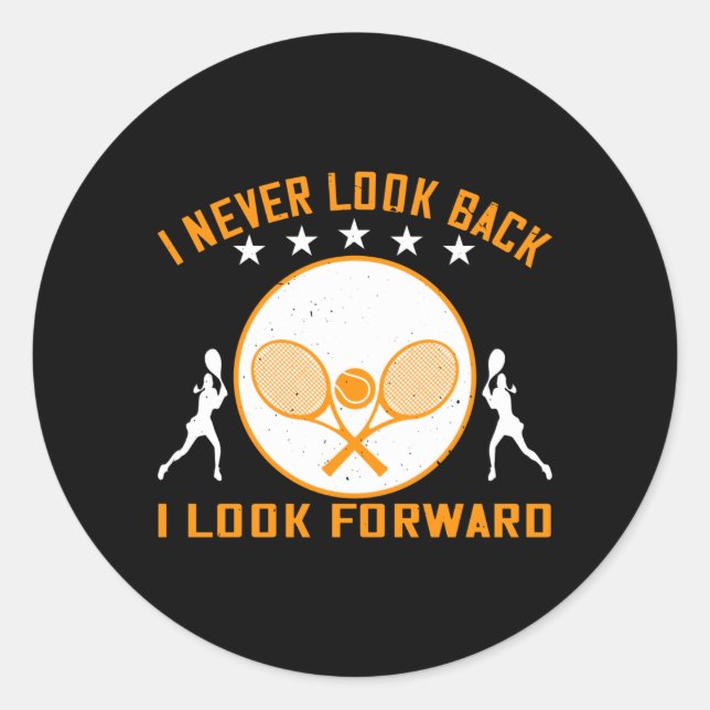 Tennis - Ich schaue nie zurück, ich schaue nach vo Runder Aufkleber (Vorderseite)