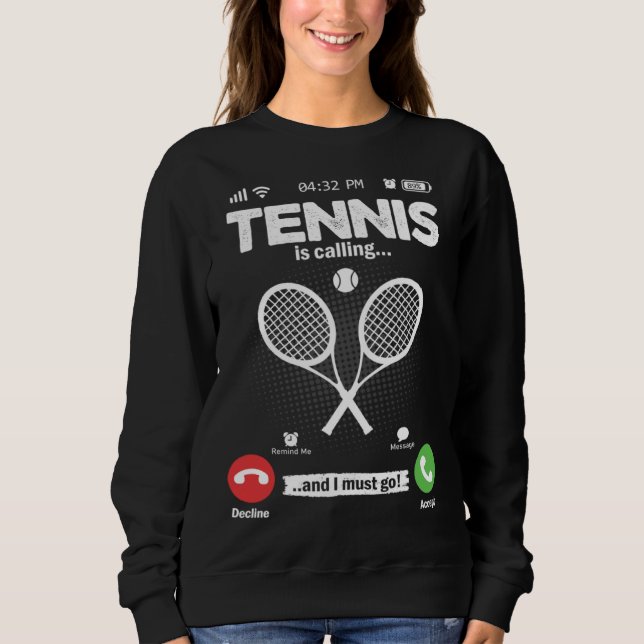 Tennis Is Calling I Must Go Squash Hobby Tennis Sweatshirt (Vorderseite)