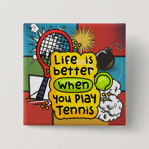 Tennis ist besser, wenn man Tennis spielt Button