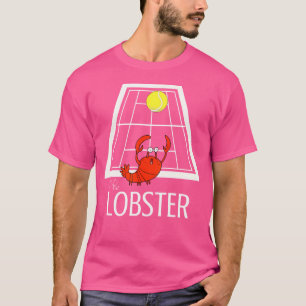 Tennis ist der Hummer für Tennisspieler und -spiel T-Shirt