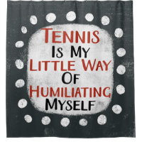 Tennis ist mein kleiner Duschvorhang