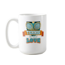 Tennis ist meine Liebe Tasse