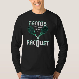 Tennis ist nicht nur ein Cooler Tennisspieler T-Shirt