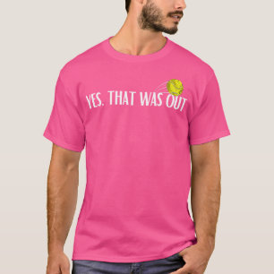 Tennis Ja, das war ein tolles Sprichwort für Tenni T-Shirt