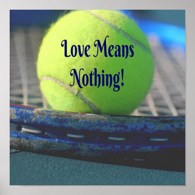 Tennis Liebe bedeutet nichts! Motivierend Funny Poster (Vorne)