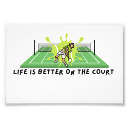 Tennis Life is Better on Court Foto Print