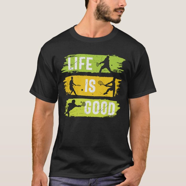 Tennis Life is Good T-Shirt (Vorderseite)