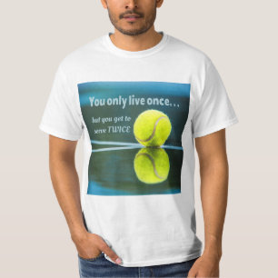 Tennis live einmal zweimal, Tennis Ball, Court T-Shirt