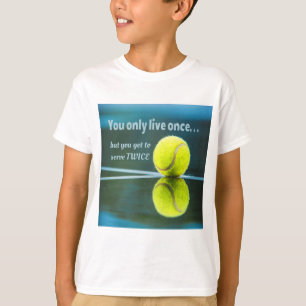 Tennis live einmal zweimal, Tennis Ball, Court T-Shirt
