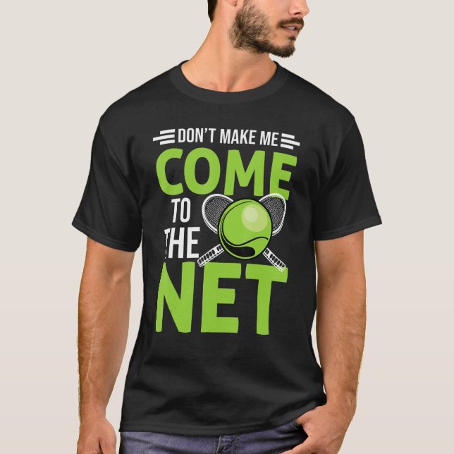 Tennis macht mich nicht zum Tennisplatz T-Shirt (Vorderseite)