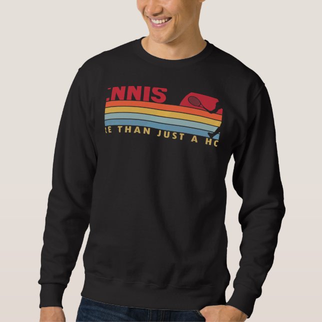 Tennis more than a Hobby Player Professional Tenni Sweatshirt (Vorderseite)