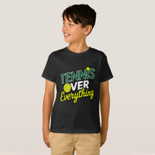 Tennis Over Everything T-Shirt