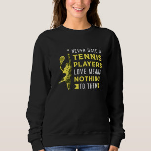 Tennis Player Match Racket Sportplatz Funny Gesche Sweatshirt
