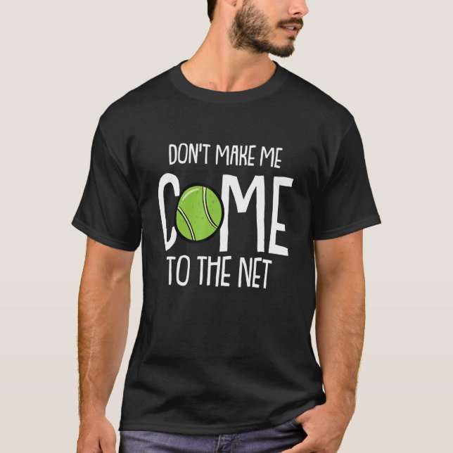 Tennis Player Quote Joke and Tennis Coach Racquet  T-Shirt (Vorderseite)