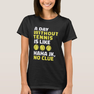 Tennis Quote Player Game Player Tennisplatz T-Shirt