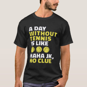 Tennis Quote Player Game Player Tennisplatz T-Shirt