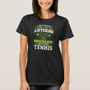 Tennis Quotes Tennis Player T-Shirt