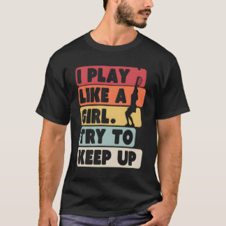 Tennis Retro Ich spiele wie ein Mädchen versuchen, T-Shirt